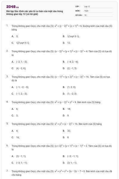 Bài tập Xác định các yếu tố cơ bản của mặt cầu trong không gian lớp 12 (có lời giải)