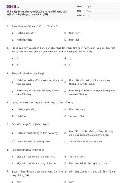 10 Bài tập Nhận biết trục đối xứng và tâm đối xứng của một số hình phẳng cơ bản (có lời giải)