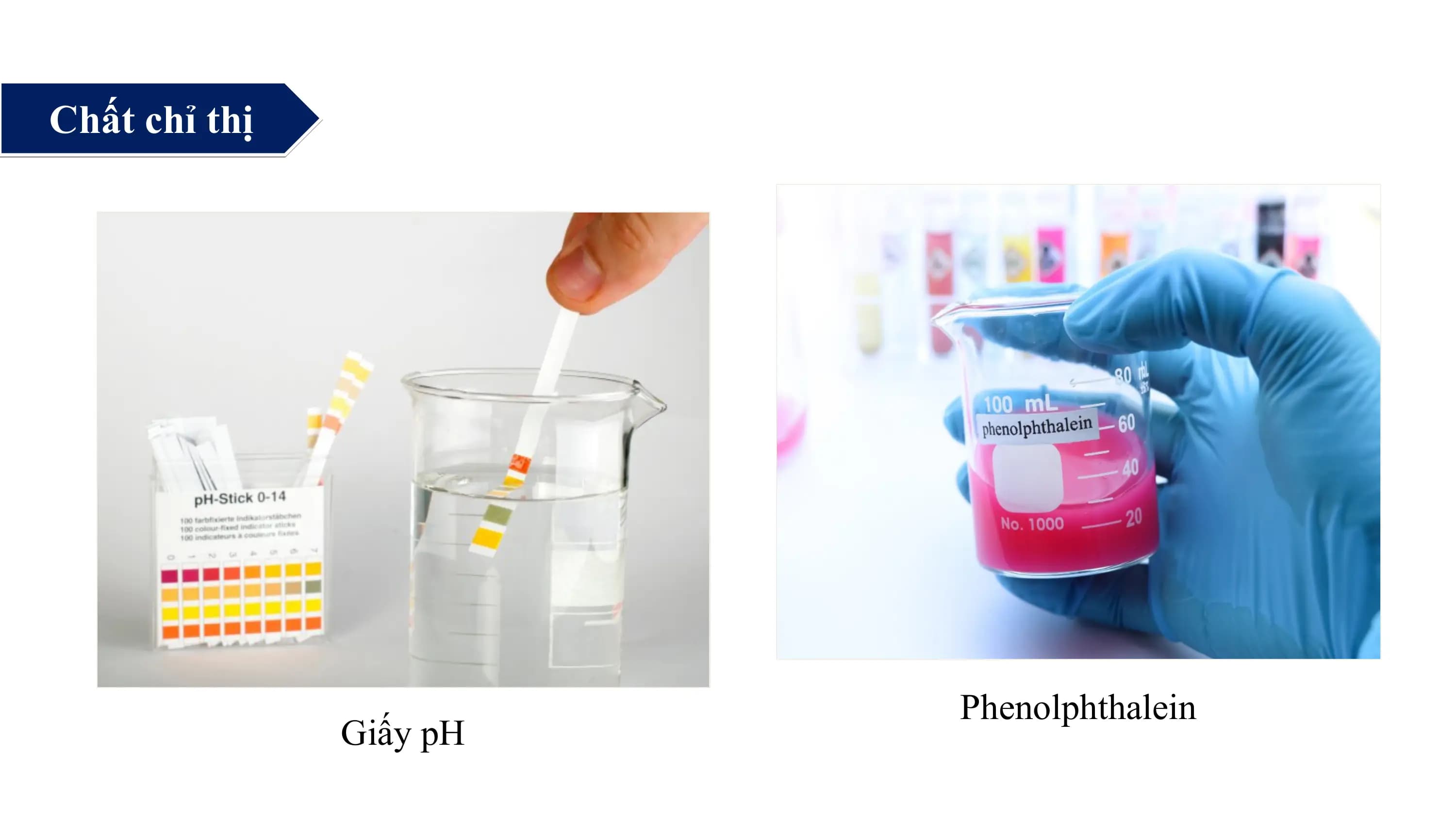 Chất chỉ thị

 Phenolphthalein
 Giấy pH
