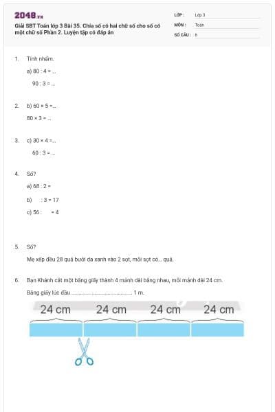 Giải SBT Toán lớp 3 Bài 35. Chia số có hai chữ số cho số có một chữ số Phần 2. Luyện tập có đáp án