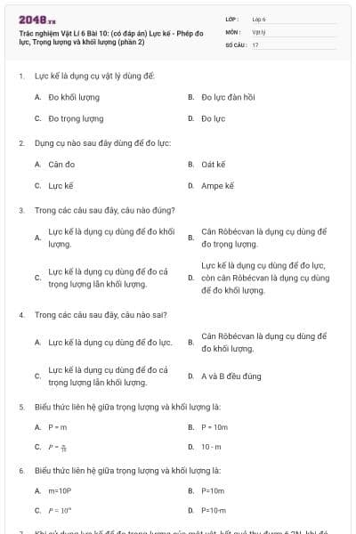 Trắc nghiệm Vật Lí 6 Bài 10: (có đáp án) Lực kế - Phép đo lực, Trọng lượng và khối lượng (phần 2)