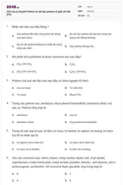320 câu Lý thuyết Polime và vật liệu polime có giải chi tiết (P3)
