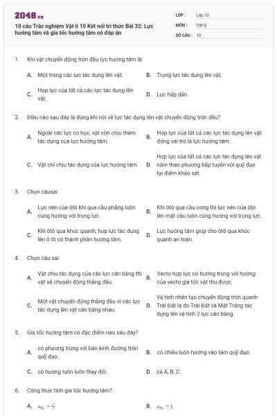 10 câu Trắc nghiệm Vật lí 10 Kết nối tri thức Bài 32: Lực hướng tâm và gia tốc hướng tâm có đáp án