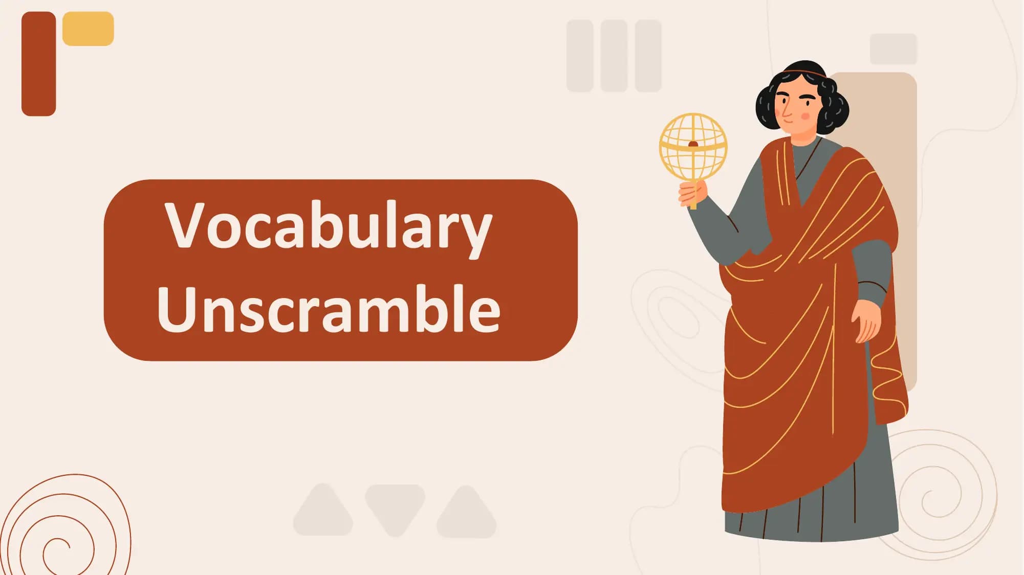 Vocabulary
Unscramble