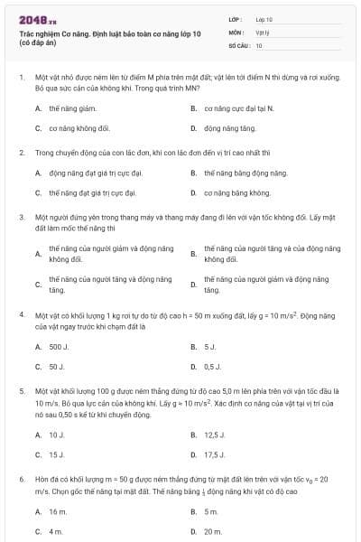 Trắc nghiệm Cơ năng. Định luật bảo toàn cơ năng lớp 10 (có đáp án)