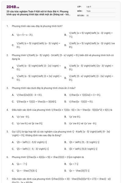 20 câu trắc nghiệm Toán 9 Kết nối tri thức Bài 4. Phương trình quy về phương trình bậc nhất một ẩn (Đúng sai - trả lời ngắn) có đáp án
