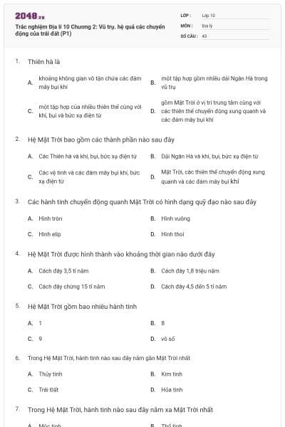Trắc nghiệm Địa lí 10 Chương 2: Vũ trụ. hệ quả các chuyển động của trái đất (P1)