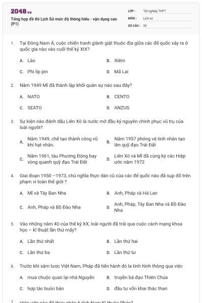 Tổng hợp đề thi Lịch Sử mức độ thông hiểu - vận dụng cao (P1)