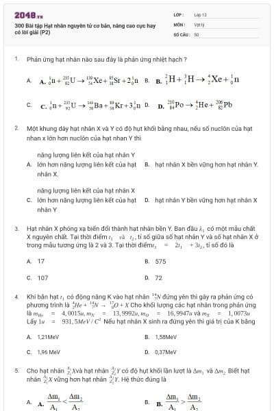 300 Bài tập Hạt nhân nguyên tử cơ bản, nâng cao cực hay có lời giải (P2)