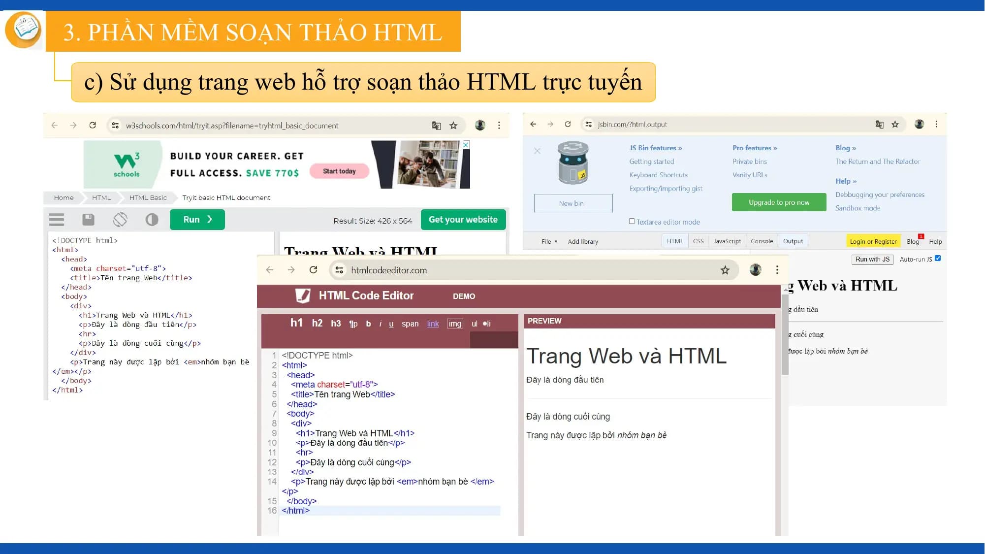 3. PHẦN MỀM SOẠN THẢO HTML

 c) Sử dụng trang web hỗ trợ soạn thảo HTML trực tuyến