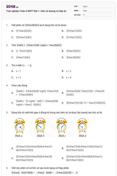 Trắc nghiệm Toán 6 KNTT Bài 1. Hỗn số dương có đáp án