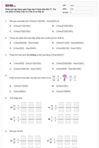 Phiếu bài tập hàng ngày Toán lớp 4 Cánh diều Bài 77. Trừ các phân số khác mẫu số (Tiết 2) có đáp án