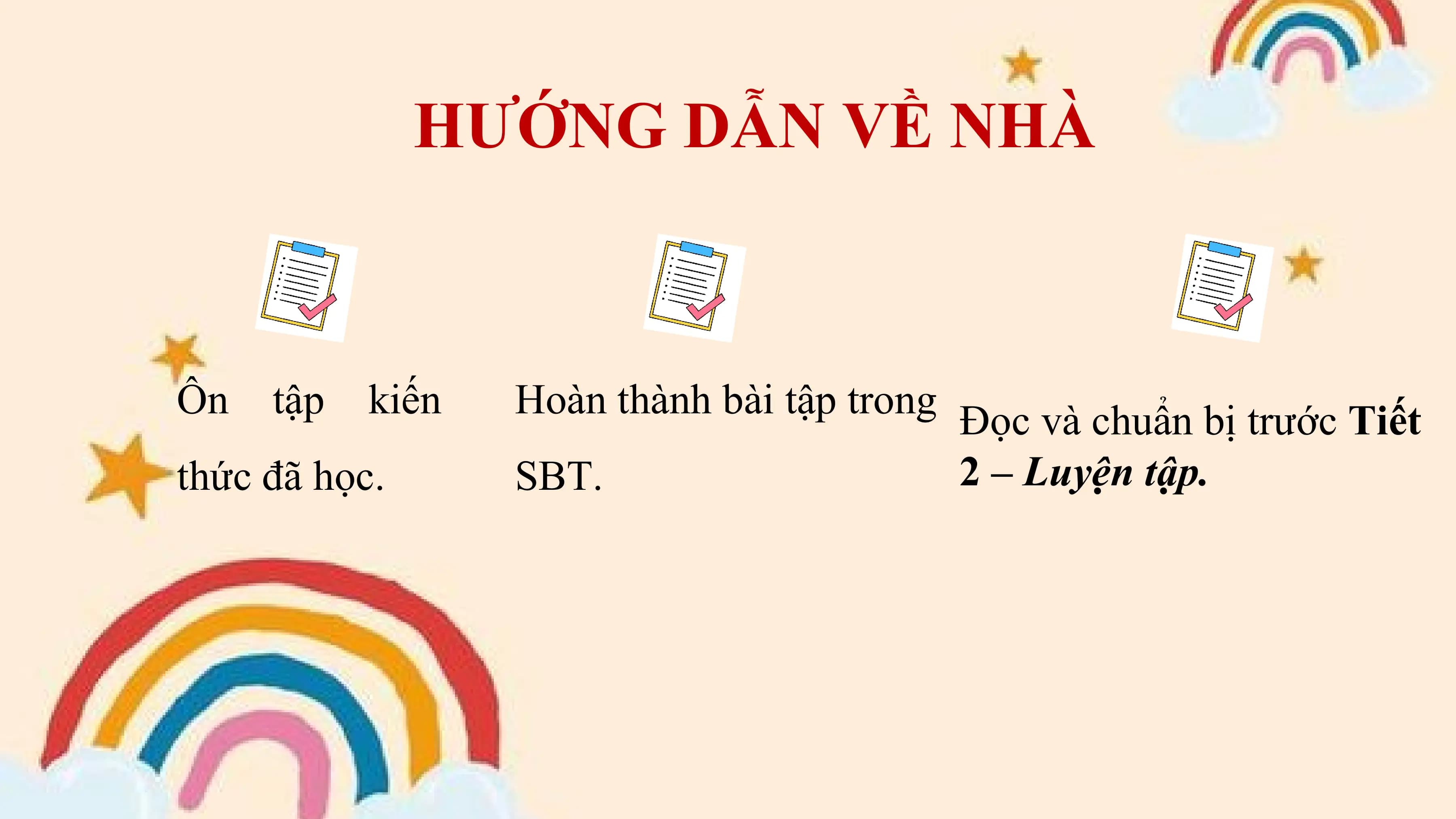HƯỚNG DẪN VỀ NHÀ

Ôn tập kiến Hoàn thành bài tập trong Đọc và chuẩn bị trước Tiết
thức đã học. SBT. 2 – Luyện tập.
