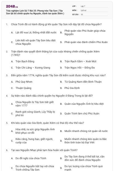 Trắc nghiệm Lịch Sử 7 Bài 25: Phong trào Tây Sơn ( Tây Sơn lật đổ chính quyền họ Nguyễn, đánh tan quân Xiêm )