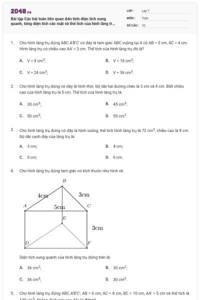 Bài tập Các bài toán liên quan đến tính diện tích xung quanh, tổng diện tích các mặt và thể tích của hình lăng trụ đứng tam giác, hình lăng trụ đứng tứ giác lớp 7 (có lời giải)