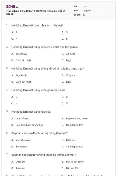 Trắc nghiệm Công Nghệ 11 Bài 26: Hệ thống làm mát có đáp án