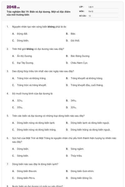 Trắc nghiệm Bài 19: Biển và đại dương. Một số đặc điểm của môi trường biển