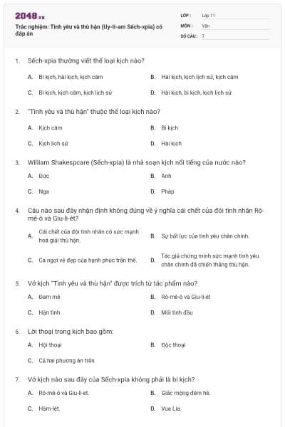 Trắc nghiệm: Tình yêu và thù hận (Uy-li-am Sếch-xpia) có đáp án