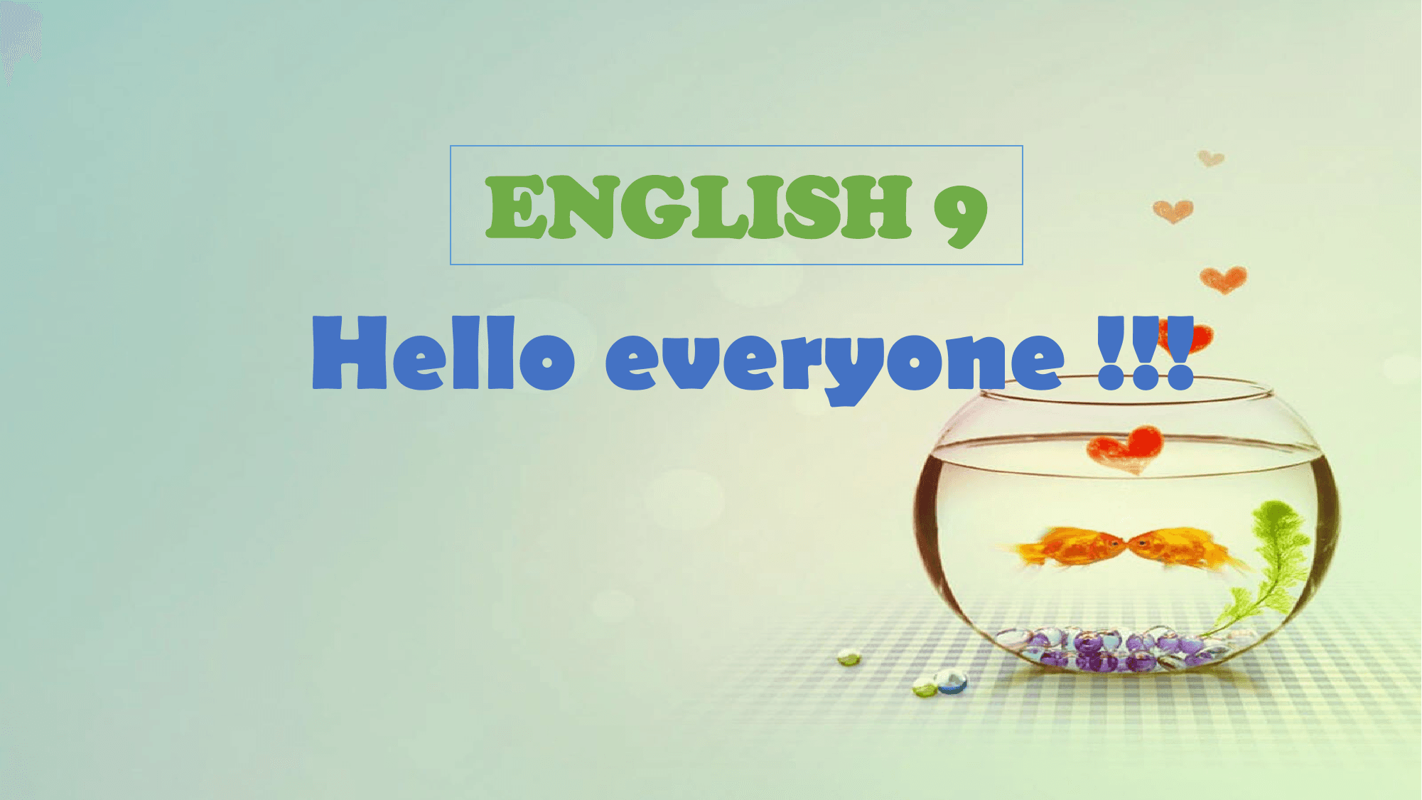ENGLISH 9
Hello everyone !!!