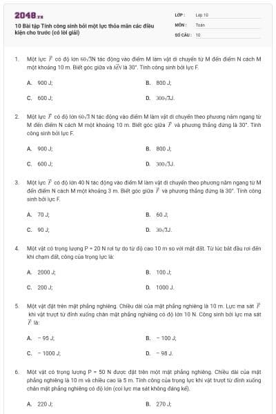 10 Bài tập Tính công sinh bởi một lực thỏa mãn các điều kiện cho trước (có lời giải)