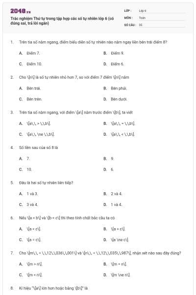 Trắc nghiệm Thứ tự trong tập hợp các số tự nhiên lớp 6 (có đúng sai, trả lời ngắn)