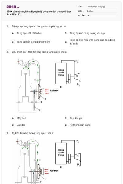 350+ câu trắc nghiệm Nguyên lý động cơ đốt trong có đáp án - Phần 12