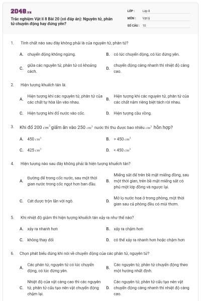 Trắc nghiệm Vật lí 8 Bài 20 (có đáp án): Nguyên tử, phân tử chuyển động hay đứng yên?