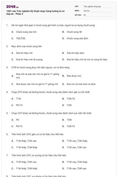 100+ câu Trắc nghiệm Kỹ thuật chụp Cộng hưởng từ có đáp án - Phần 4