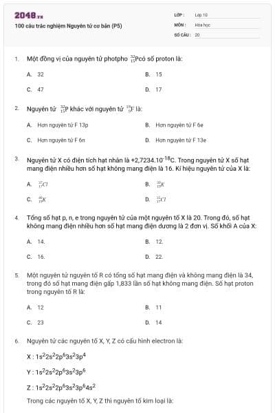 100 câu trắc nghiệm Nguyên tử cơ bản (P5)