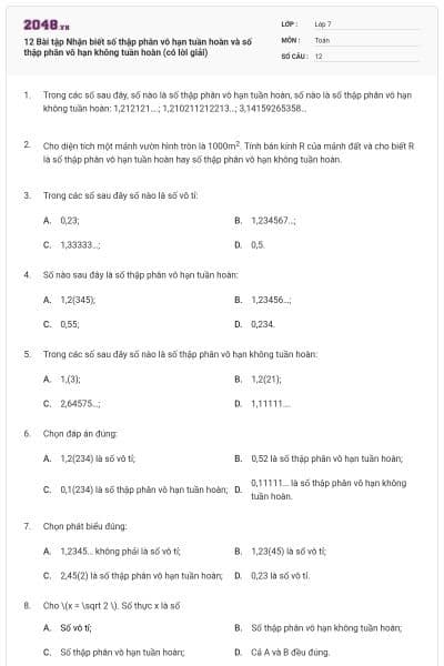 12 Bài tập Nhận biết số thập phân vô hạn tuần hoàn và số thập phân vô hạn không tuần hoàn (có lời giải)