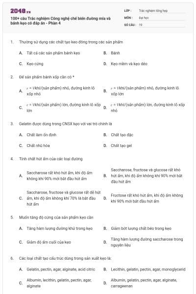 100+ câu Trắc nghiệm Công nghệ chế biến đường mía và bánh kẹo có đáp án - Phần 4