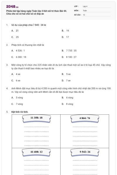 Phiếu bài tập hàng ngày Toán lớp 4 Kết nối tri thức Bài 44. Chia cho số có hai chữ số có đáp án