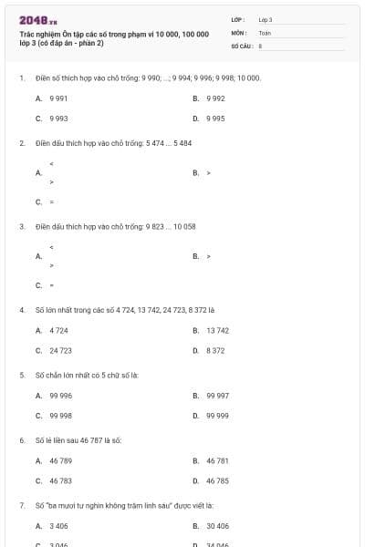 Trắc nghiệm Ôn tập các số trong phạm vi 10 000, 100 000 lớp 3 (có đáp án - phần 2)