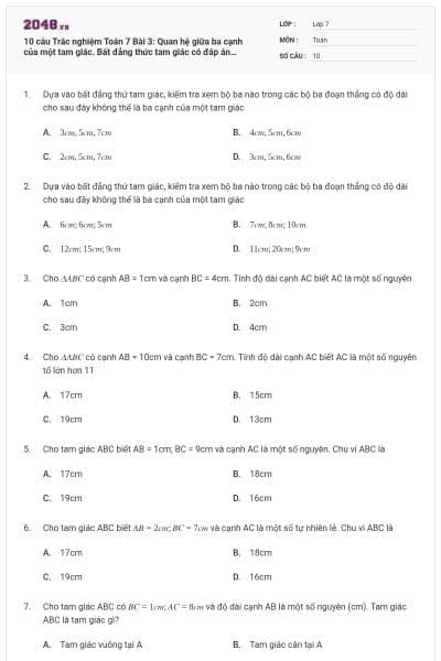 10 câu Trắc nghiệm Toán 7 Bài 3: Quan hệ giữa ba cạnh của một tam giác. Bất đẳng thức tam giác có đáp án (Thông hiểu)