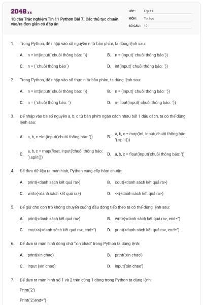 10 câu Trắc nghiệm Tin 11 Python Bài 7. Các thủ tục chuẩn vào/ra đơn giản có đáp án