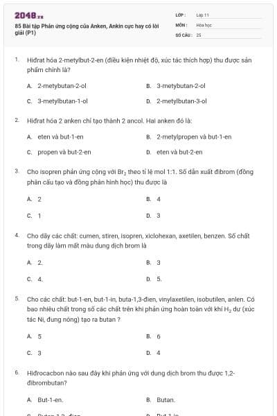 85 Bài tập Phản ứng cộng của Anken, Ankin cực hay có lời giải (P1)