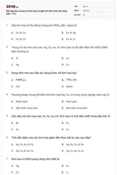 Bài tập Đại cương về kim loại có giải chi tiết (mức độ nhận biết - P1)