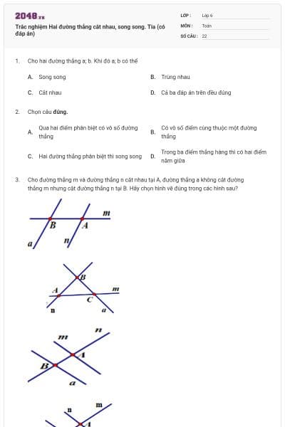 Trắc nghiệm Hai đường thẳng cắt nhau, song song. Tia (có đáp án)