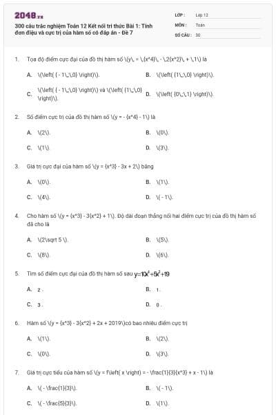 300 câu trắc nghiệm Toán 12 Kết nối tri thức Bài 1: Tính đơn điệu và cực trị của hàm số có đáp án - Đề 7