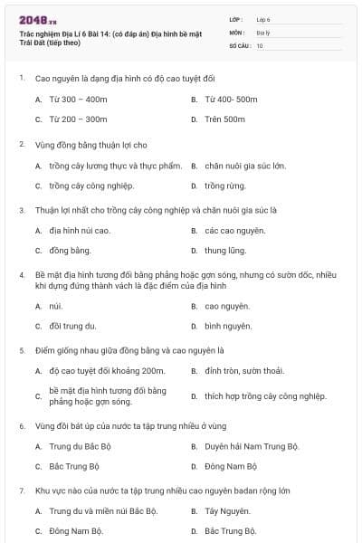 Trắc nghiệm Địa Lí 6 Bài 14: (có đáp án) Địa hình bề mặt Trái Đất (tiếp theo)