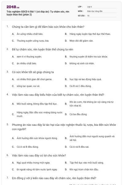 Trắc nghiệm GDCD 6 Bài 1 (có đáp án): Tự chăm sóc, rèn luyện thân thể (phần 2)
