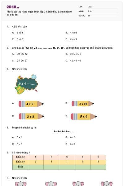 Phiếu bài tập hàng ngày Toán lớp 3 Cánh diều Bảng nhân 6 có đáp án