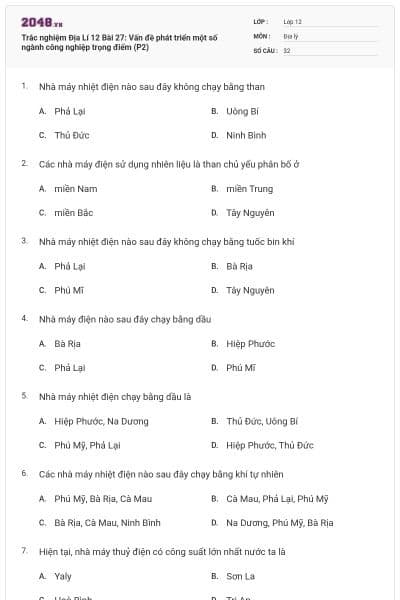 Trắc nghiệm Địa Lí 12 Bài 27: Vấn đề phát triển một số ngành công nghiệp trọng điểm (P2)