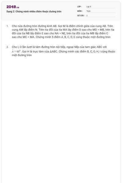 Dạng 2: Chứng minh nhiều điểm thuộc đường tròn