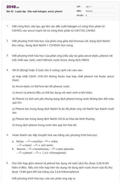 Bài 42 : Luyện tập : Dẫn xuất halogen, ancol, phenol