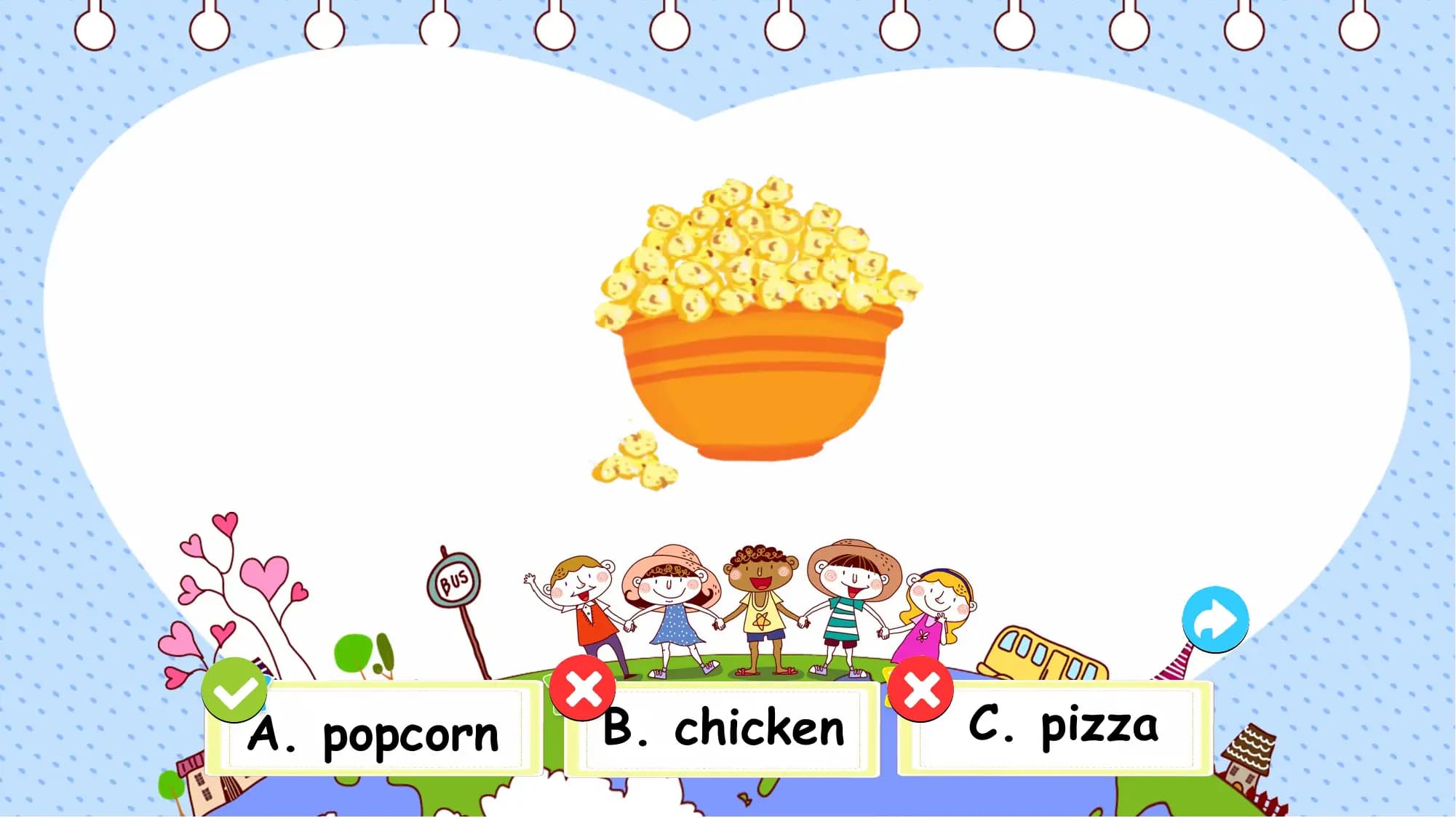 A. popcorn B. chicken C. pizza