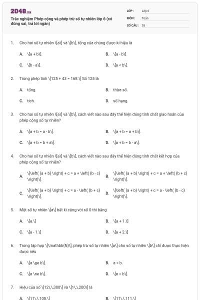 Trắc nghiệm Phép cộng và phép trừ số tự nhiên lớp 6 (có đúng sai, trả lời ngắn)