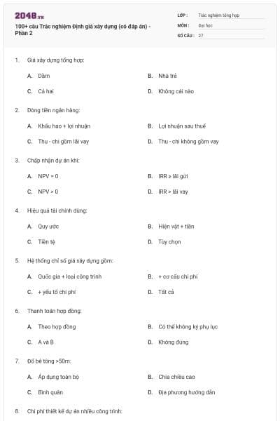 100+ câu Trắc nghiệm Định giá xây dựng (có đáp án) - Phần 2