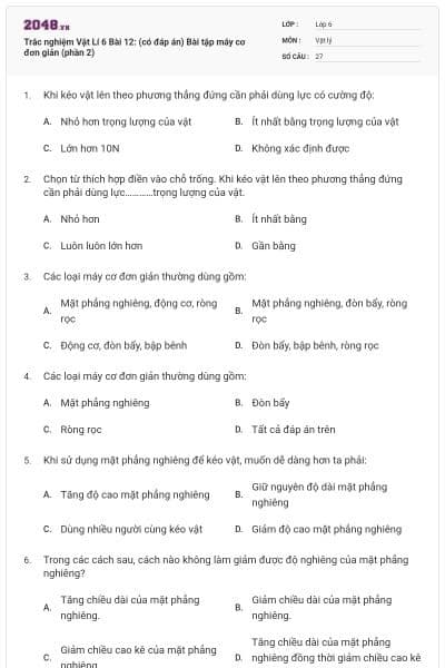 Trắc nghiệm Vật Lí 6 Bài 12: (có đáp án) Bài tập máy cơ đơn giản (phần 2)