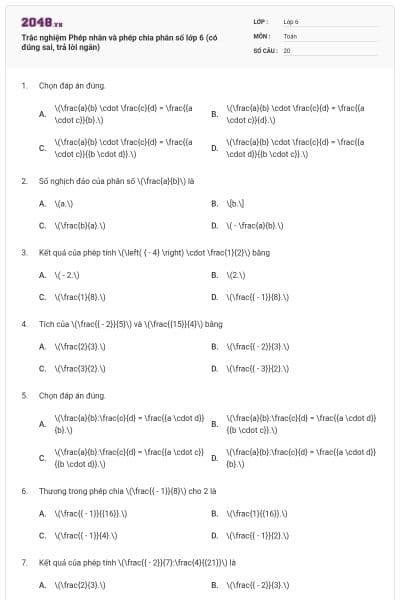 Trắc nghiệm Phép nhân và phép chia phân số lớp 6 (có đúng sai, trả lời ngắn)